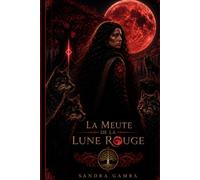 La Meute de la Lune Rouge: Tome I - Le Destin de Yana