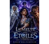 La Meute des Étoiles: Tome 1 - La Meute des Étoiles