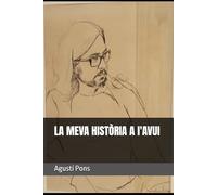 LA MEVA HISTÒRIA A l'AVUI