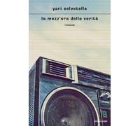 La mezz'ora della verità [Hardcover] [Jan 28, 2025] Selvetella, Yari