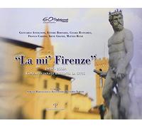 «La mi' Firenze». 1949-2009: Confartigianato racconta la città
