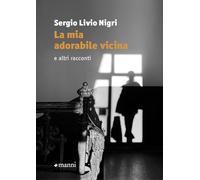 La mia adorabile vicina e altri racconti