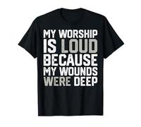La mia adorazione è Forte perché Le Mie ferite Erano Profonde per Le Donne Maglietta