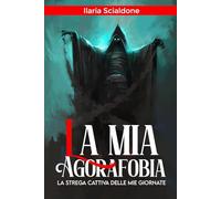 La mia agorafobia: La strega cattiva delle mie giornate