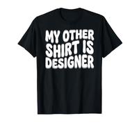 La mia Altra Camicia è Un Meme ironico Sarcastico del Designer Maglietta