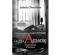 La Mia Amante. Frammenti d'Amore