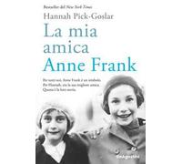 La mia amica Anne Frank - Pick-Goslar Hannah
