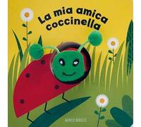 La mia amica coccinella. Ediz. a colori