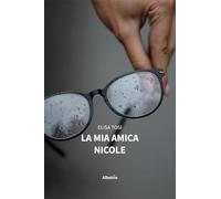 Libri Elisa Tosi - La Mia Amica Nicole
