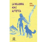 La mia anima non è autistica