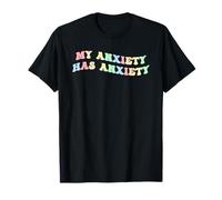 La mia ansia ha l'ansia abbigliamento Maglietta
