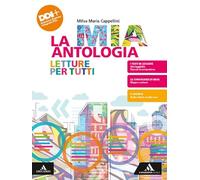 La mia antologia. Letture per tutti. Per le Scuole superiori. Con e-book. Con espansione online
