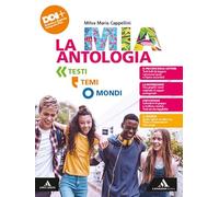La mia antologia. Per le Scuole superiori. Con e-book. Con espansione online