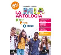 La mia antologia. Per le Scuole superiori. Con e-book. Con espansione online