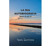 La mia autobiografia «dalla A alla V» - [EBS Print]