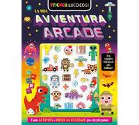 La mia avventura arcade. Sticker luccicosi. Ediz. a colori