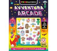 La mia avventura arcade. Sticker luccicosi. Ediz. a colori