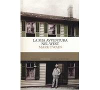 Twain Mark – La mia avventura nel West