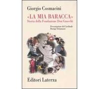 «La mia baracca». Storia della Fondazione Don Gnocchi