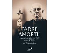 La mia battaglia con Dio contro Satana - 2017 - San Paolo Edizion