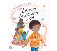 La mia bellissima voce. Ediz. a colori