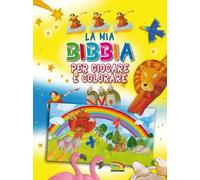 La mia Bibbia per giocare e colorare. Ediz. illustrata