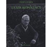 La mia biopolitica. Arte e lotte del vivente. Scritti 1963-2014