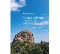 La mia Calabria. Viaggio no stop nel profondo sud [Paperback] [Jul 24, 2025] La