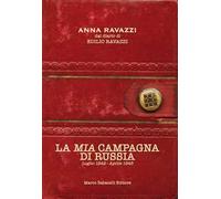 La mia campagna di Russia. Luglio 1942-Aprile 1943