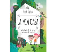 La mia casa. Apri & esplora. Ediz. a colori