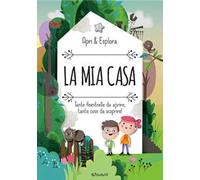 La mia casa. Apri & esplora. Ediz. a colori