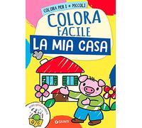 La mia casa. Colora facile. Creo gioco coloro. Ediz. a colori