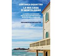 La mia casa di Montalbano. La storia da romanzo della villa di Pu