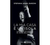 La mia casa è un'isola. La vita e la musica di Rosa Balistreri [Paperback] [May