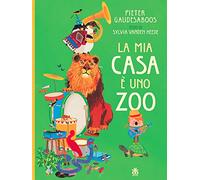 La mia casa è uno zoo