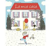 La mia casa. Ediz. a colori