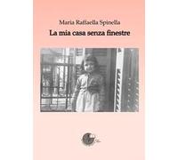 La mia casa senza finestre