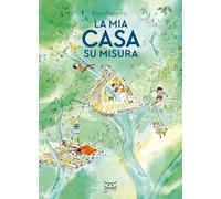 Libri Peyrache Élise - La Mia Casa Su Misura. Ediz. A Colori