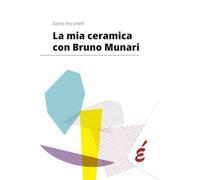 La mia ceramica con Bruno Munari