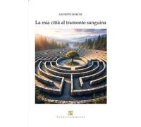 La mia città al tramonto sanguina