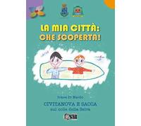La mia città che scoperta! Civitanova e Sacca sul colle della Selva. Con mappa