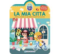La mia città. Colora, completa con gli sticker e impara nuove parole. Ediz. illustrata