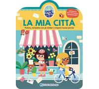 La mia città. Colora, completa con gli sticker e impara nuove parole. Ediz. illustrata
