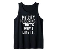 la mia Città è noiosa ecco perché Mi Piace Witty Hometown Pride Canotta