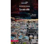 La mia città. Una storia quasi d'amore