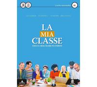 La mia classe. Corso di lingua italiana per stranieri. Livello intermedio ...