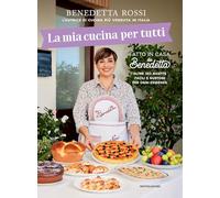 La mia cucina per tutti. Oltre 150 ricette facili e gustose per ogni esigenza