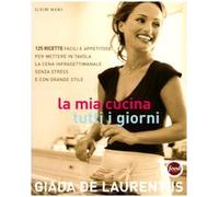La mia cucina tutti i giorni. Ediz. illustrata - [Luxury Books]