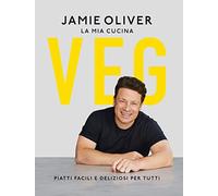 La mia cucina veg. Piatti facili e deliziosi per tutti