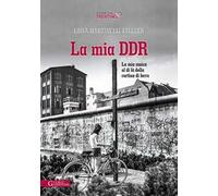 La mia DDR. La mia amica al di là della Cortina di ferro
